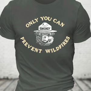 Only You Can Prevent Forest Fires Cotton T-Shirt, T-shirts, Lilicloth.com