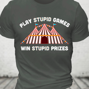 Play Stupid Games Cotton T-Shirt, T-shirts, Lilicloth.com