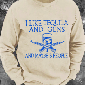 I Like Tequila And Guns And Maybe 3 People Men's Casual Sweatshirt, Hoodies&Sweatshirts, Lilicloth.com