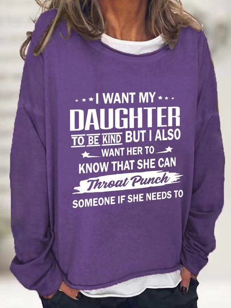 I Want My Daughter To Be Kind Casual Sweatshirt, Hoodies&Sweatshirts, Lilicloth.com
