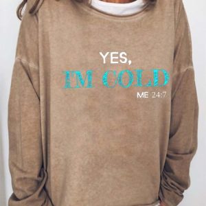 Women I’m Cold Text Letters Casual Crew Neck Sweatshirt, Hoodies&Sweatshirts, Lilicloth.com