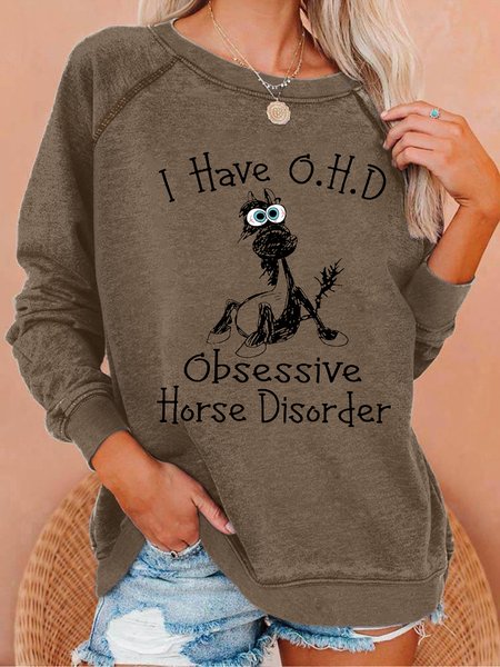 Women's Funny Horse I Have OHD Obsessive Horse Disorder Simple Loose Sweatshirt, Hoodies&Sweatshirts, Lilicloth.com