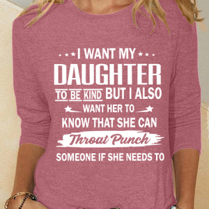 I Want My Daughter To Be Kind Casual Long Sleeve Shirt, Long sleeves, Lilicloth.com