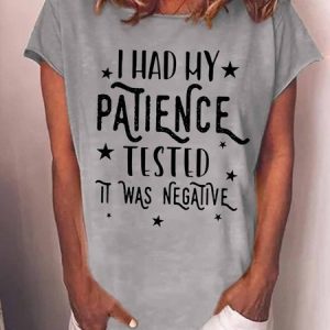 Women's Funny I had my Patience Tested | I'm Negative Text Letters Loose Crew Neck T-Shirt, T-shirts, Lilicloth.com