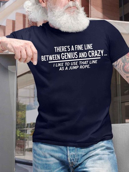 Men's There's A Fine Line Between Genius And Crazy I Like To Use That Line As A Jump Rope Funny Graphic Printing Crew Neck Casual Cotton T-Shirt, T-shirts, Lilicloth.com