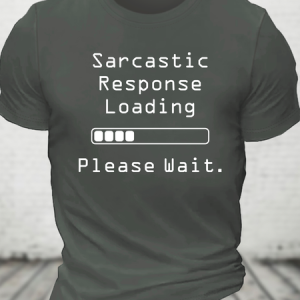 Funny Word Sarcastic Response Loading Please Wait Cotton T-Shirt, T-shirts, Lilicloth.com