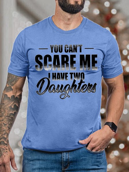 Men's You Can Not Scare Me I Have Two Daughters Funny Graphic Print Crew Neck Cotton Casual Text Letters T-Shirt, T-shirts, Lilicloth.com