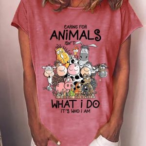 Caring For Animal Isn't What I Do It's Who I Am Women's T-Shirt, T-shirts, Lilicloth.com