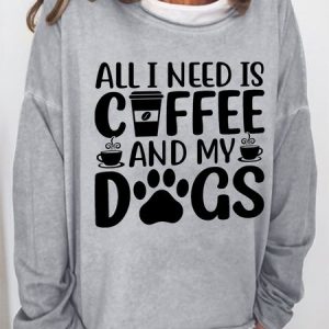 Women Coffee lover All i need is coffee and my dogs Loose Sweatshirt, Hoodies&Sweatshirts, Lilicloth.com