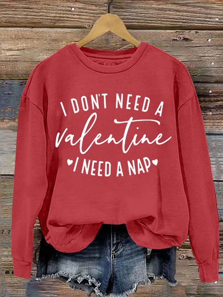 I Don't Need A Valentine , I Need A Nap Casual Sweatshirt, Hoodies&Sweatshirts, Lilicloth.com