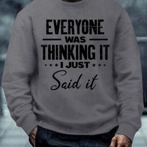 Men Everyone Was Thinking It I Just Said It Casual Text Letters Sweatshirt, Hoodies&Sweatshirts, Lilicloth.com