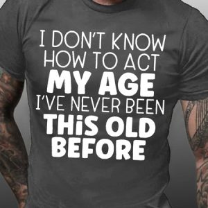 How To Act My Age Men's Short Sleeve T-Shirt, T-shirts, Lilicloth.com