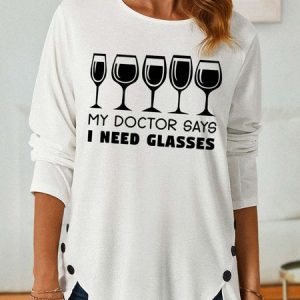 Women My Doctor Says I Need Glasses Text Letters Top, Long sleeves, Lilicloth.com