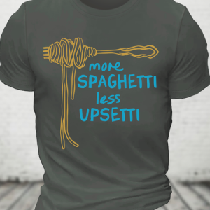 More Spaghetti Less Upsetti Cotton T-Shirt, T-shirts, Lilicloth.com