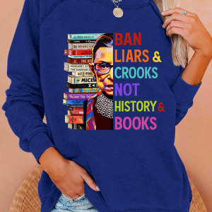 Ban Liars And Crooks Not History And Books Book Lovers Casual Sweatshirt, Hoodies&Sweatshirts, Lilicloth.com