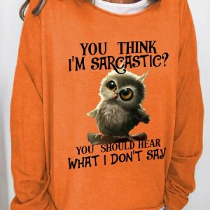 You Think Im Sarcastic Casual Sweatshirt, Hoodies&Sweatshirts, Lilicloth.com