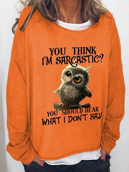 You Think Im Sarcastic Casual Sweatshirt, Hoodies&Sweatshirts, Lilicloth.com