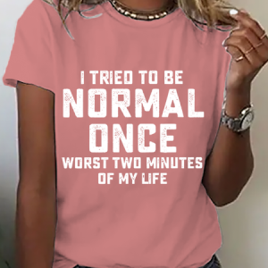 Itrieo To Be Normal Once Worst Two Minutes Of My Life Cotton T-Shirt, T-shirts, Lilicloth.com