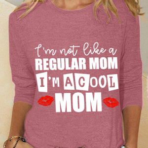 I'am Not Like A Regular Mom I'm A Cool Mom Casual Long Sleeve Shirt, Long sleeves, Lilicloth.com