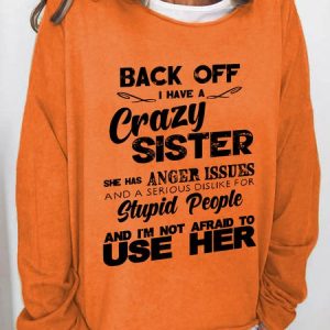 Crazy Sister With Anger Issues Casual Sweatshirt, Hoodies&Sweatshirts, Lilicloth.com