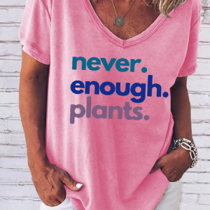 Women's Never Enough Plants Gardening, Plant Lovers T-shirt, T-shirts, Lilicloth.com