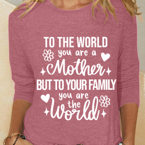 To The World You Are A Mother To Your Family You Are The World Casual Long Sleeve Shirt, Long sleeves, Lilicloth.com