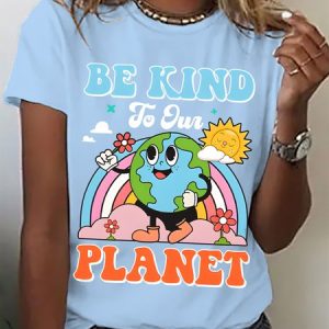 Women's Be Kind To Our Planet Funny Casual Cotton Crew Neck Loose T-Shirt, T-shirts, Lilicloth.com