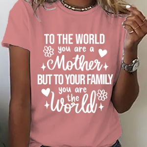 To The World You Are A Mother To Your Family You Are The World Cotton T-Shirt, T-shirts, Lilicloth.com