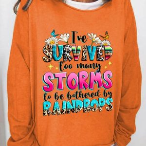 I've Survived Too Many Storms To Be Bothered By Raindrops Casual Sweatshirt, Hoodies&Sweatshirts, Lilicloth.com
