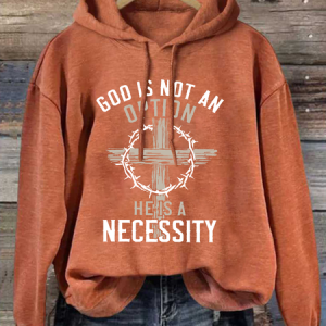 God Is Not An Option He Is A Necessity Letters Casual Cotton-Blend Loose Hoodie, Hoodies&Sweatshirts, Lilicloth.com