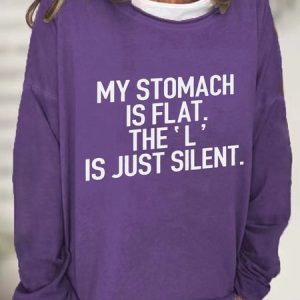 My Stomach Is Flat The L Is Just Silent Casual Sweatshirt, Hoodies&Sweatshirts, Lilicloth.com