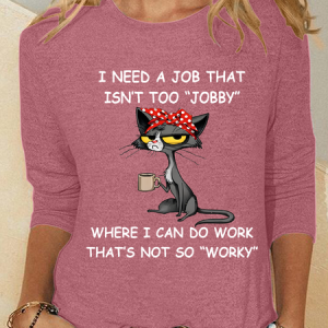 I Need A Job That Isn't Too Jobby Where I Can Do Work That's Not So Worky Casual Long Sleeve Shirt, Long sleeves, Lilicloth.com