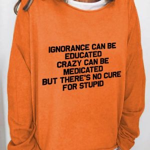 No Cure For Stupid Casual Sweatshirt, Hoodies&Sweatshirts, Lilicloth.com