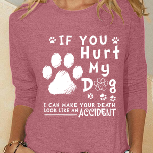 If You Hurt My Dog I Can Make Your Death Look Like An Accident Casual Long Sleeve Shirt, Long sleeves, Lilicloth.com