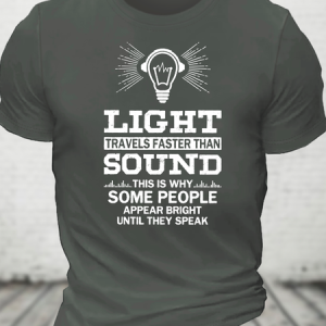 Light Travels Faster Than Sound Funny Cotton T-Shirt, T-shirts, Lilicloth.com