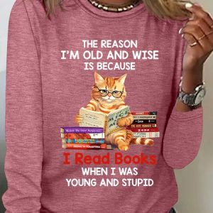 The Reason I'm Old And Wise Is Because I Read Books When I Was Young And Stupid Book Lovers Casual Long Sleeve Shirt, Long sleeves, Lilicloth.com