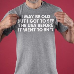 I May Be Old Classic T-Shirt, T-shirts, Lilicloth.com