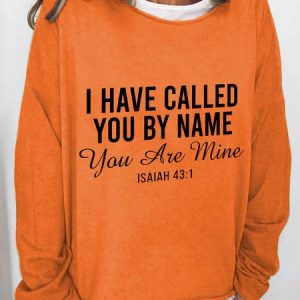 I HAVE CALLED YOU BY NAME You Are Mine  Casual Sweatshirt, Hoodies&Sweatshirts, Lilicloth.com