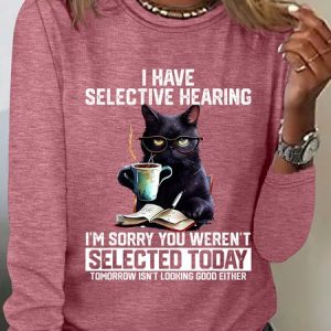 Funny I Have Selective Hearing You Werent Selected Cat Humor Casual Long Sleeve Shirt, Long sleeves, Lilicloth.com