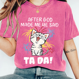 AFTER GOD MADE ME HE SAID Wash Print T-Shirt, T-shirts, Lilicloth.com