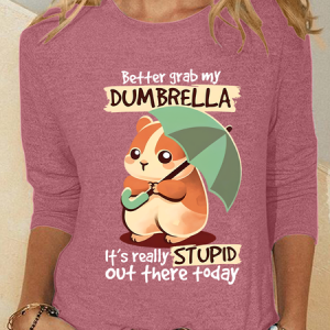 Better Grab My Dumbrella It's Really Stupid Out There Today Casual Long Sleeve Shirt, Long sleeves, Lilicloth.com