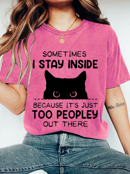 SOMETIMES I STAY INSIDE BECAUSE IT'S JUST TOO PEOPLEY OUT THERE Wash Print T-Shirt, T-shirts, Lilicloth.com