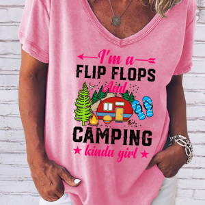 I'm a Flip Flop and Camping Kinda Girl V Neck Casual T-Shirt, T-shirts, Lilicloth.com