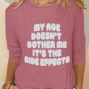 My Age Doesn't Bother Me It's The Side Effects Casual Long Sleeve Shirt, Long sleeves, Lilicloth.com