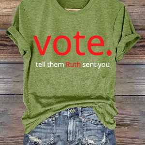 Women's Vote Like Ruth Sent You Print Casual T-Shirt, T-shirts, Lilicloth.com