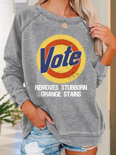 Vote Removes Stubborn Orange Stains Casual Text Letters Sweatshirt, Hoodies&Sweatshirts, Lilicloth.com