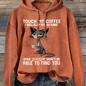 Womens Cat Drinking Coffee Touch My Coffee I Will Slap You So Hard Letters Casual Loose Hoodie, Hoodies&Sweatshirts, Lilicloth.com