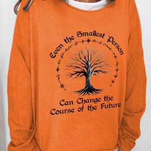 Even The Smallest Person Can Change The Course Of The Future Casual Sweatshirt, Hoodies&Sweatshirts, Lilicloth.com