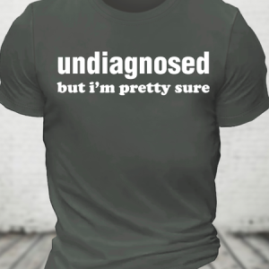 Undiagnosed But I'm Pretty Sure Autism Meme Cotton T-Shirt, T-shirts, Lilicloth.com