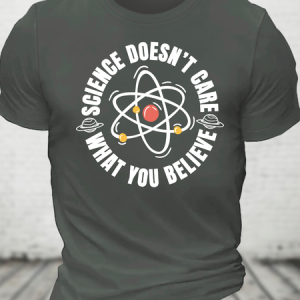 Science Doesn't Care What You Believe Cotton T-Shirt, T-shirts, Lilicloth.com